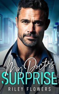 Riley Flowers - MY Doctor's Surprise. La sorpresa del mio dottore (2025)