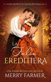Merry Farmer - I segreti di Nedworth Hall Vol. 5. La falsa ereditiera (2025)