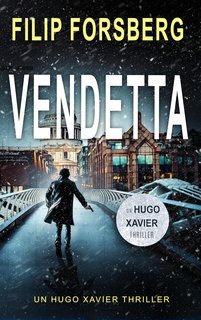 Filip Forsberg - Un Hugo Xavier series Vol. 1. Vendetta (2025)