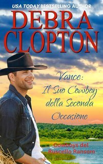 Debra Clopton - Cowboys del Ruscello Ransom Vol. 5. Vance. Il Suo Cowboy della Seconda Occasione (2025)