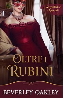 Beverley Oakley - Oltre i Rubini. Gioielli di Scandalo (2025)