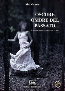 Max Gamba - Oscure ombre del passato. Il mistero dello scheletro di Onno (2025)