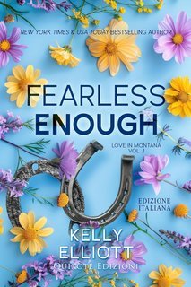 Kelly Elliott - Love in Montana Serie Vol. 1. Fearless Enough (2025)
