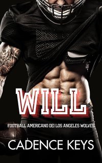 Cadence Keys - Football americano dei Los Angeles Wolves Vol. 2. Will (2025)