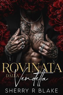 Sherry R Blake - Feretti Syndicate Vol. 1. Rovinata Dalla Vendetta (2025)