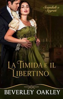 Beverley Oakley - La Timida e il Libertino. Un errore delizioso (2025)