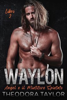 Theodora Taylor - MC Spietati Vol. 2. Waylon. Angel e il Mietitore Spietato (2025)