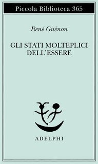 René Guénon - Gli stati molteplici dell'essere (1996)
