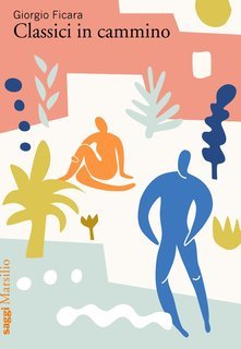 Giorgio Ficara - Classici in cammino (2021)