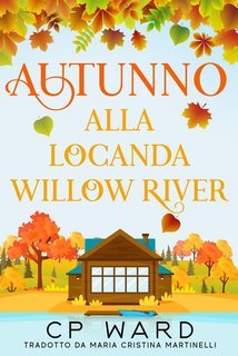 Cp Ward - I giorni tiepidi d'autunno Vol. 2.Autunno alla Locanda Willow River (2025)