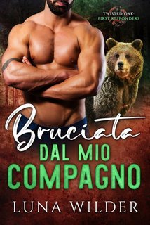 Luna Wilder - First Responders Vol. 3. Bruciata dal mio compagno (2025)