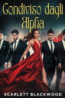 Scarlett Blackwood - Serie harem Vol. 2. Condiviso dagli Alpha (2025)
