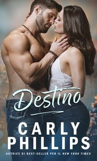 Carly Phillips - Serendipity Vol. 3. Destino (2025)