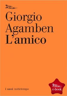 Giorgio Agamben - L'amico (2007)