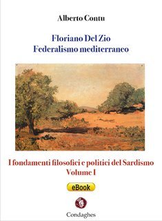 Alberto Contu - Floriano Del Zio. Federalismo mediterraneo Vol. I (2025)