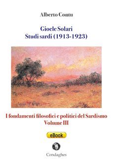 Alberto Contu - Gioele Solari. Studi sardi (1913-1923) Vol III (2025)