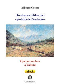 Alberto Contu - I fondamenti filosofici e politici del sardismo. Opera completa (2025)