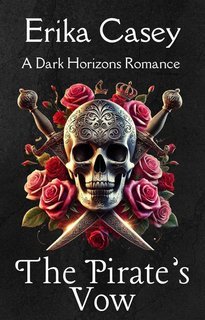 Erika Casey - Orizzonti Oscuri Vol. 2.Il Giuramento del Pirata (2025)