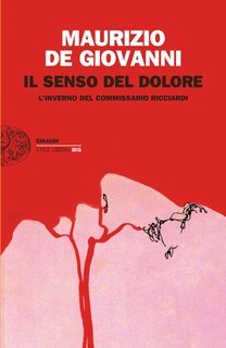 Maurizio De Giovanni - Le indagini del commissario Ricciardi Vol. 1.Il senso del dolore (2021)