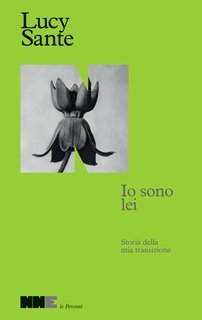 Lucy Sante - Io sono lei. Storia della mia transizione (2025)