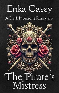 Erika Casey - Orizzonti Oscuri Vol. 4.L'Amante del Pirata (2025)