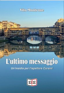 Vito Montrone - L'ultimo messaggio. Un'insidia per l'ispettore Corsini (2025)