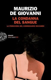 Maurizio De Giovanni - Le indagini del commissario Ricciardi Vol. 2.La condanna del sangue (2021)