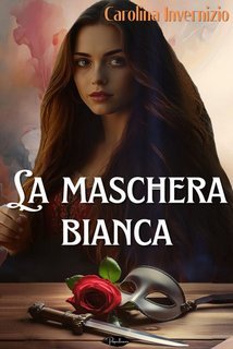 Carolina Invernizio - La maschera bianca (2025)