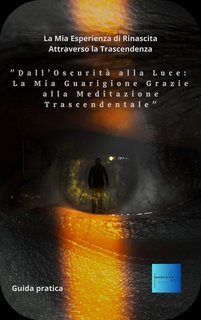 Roberto Serena - La mia esperienza di rinascita attraverso la trascendenza  (2025)