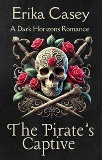 Erika Casey - Orizzonti Oscuri Vol. 1.La Prigioniera del Pirata (2025)