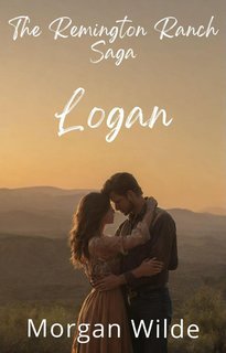 Morgan Wilde - Remington Ranch Vol. 2.Logan (2025)