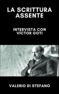 Valerio Di Stefano - La scrittura assente. Intervista con Víctor Goti (2025)