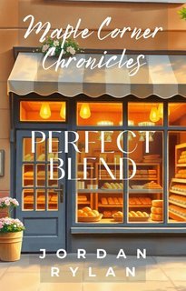 Jordan Rylan - Le Cronache di Maple Corner Vol. 3. Miscela Perfetta (2025)