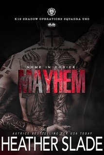 Heather Slade - Nome In Codice. Mayhem (2025)
