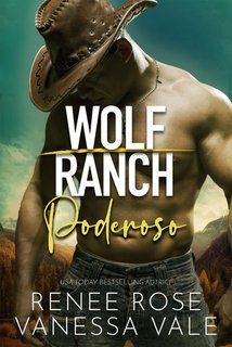 Vanessa Vale, Renee Rose - Wolf Ranch Vol. 8.Poderoso (2025)