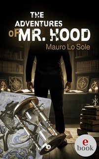 Mauro Lo Sole - The Adventures of Mr. Hood (2025)