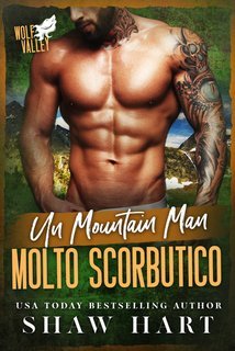 Shaw Hart - Wolf Valley Grumps Vol. 7.Un Mountain Man molto scorbutico (2025)