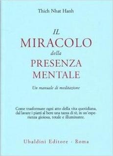 Thich Nhat Hanh - Il miracolo della presenza mentale. Un manuale di meditazione (1992)