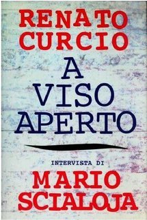 Renato Curcio - A viso aperto. Memorie e desideri del fondatore delle Brigate Rosse. (1994)