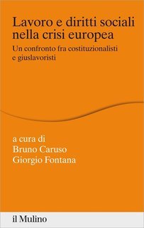 Bruno Caruso, Giorgio Fontana (a cura di) - Lavoro e diritti sociali nella crisi europea (2015)