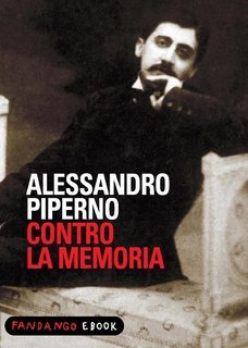 Alessandro Piperno - Contro la memoria (2012)