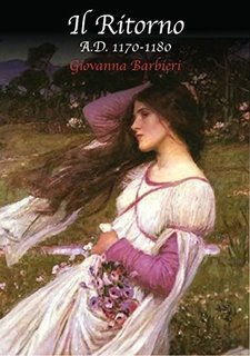 Giovanna Barbieri - Il ritorno. A.D. 1170-1180 (2016)