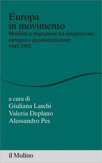 Giuliana Laschi, Valeria Deplano, Alessandro Pes (a cura di) - Europa in movimento (2018)