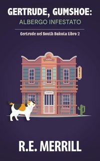 R.E. Merrill - Gertrude, Gumshoe Vol. 8. Albergo Infestato (2025)