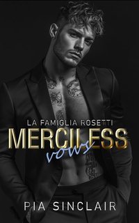 Pia Sinclair - La Famiglia Rosetti Vol. 3. Merciless Vows (2025)