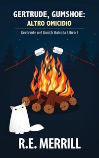 R.E. Merrill - Gertrude, Gumshoe Vol. 7. Altro Omicidio (2025)