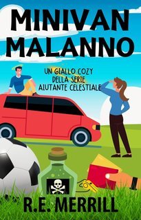 R.E. Merrill - Aiutante Celestiale Vol. 1. Minivan Malanno (2025)