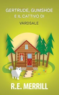R.E. Merrill - Gertrude, Gumshoe Vol. 3. Cattivo di VardSale (2025)