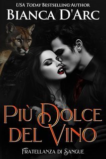 Bianca D'Arc - Fratellanza di Sangue Vol. 4. Più Dolce del Vino (2025)