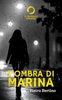 Pietro Bertino - Il monaco indaga Vol. 3. L'ombra di Marina (2025)